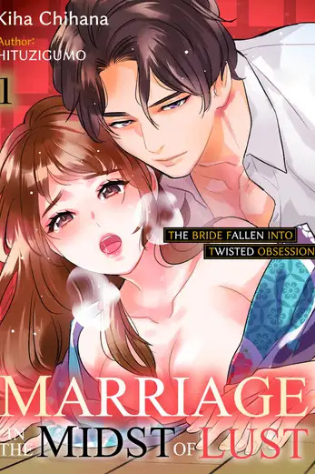 Marriage in the Midst of Lust: The Bride Fallen into Twisted Obsession