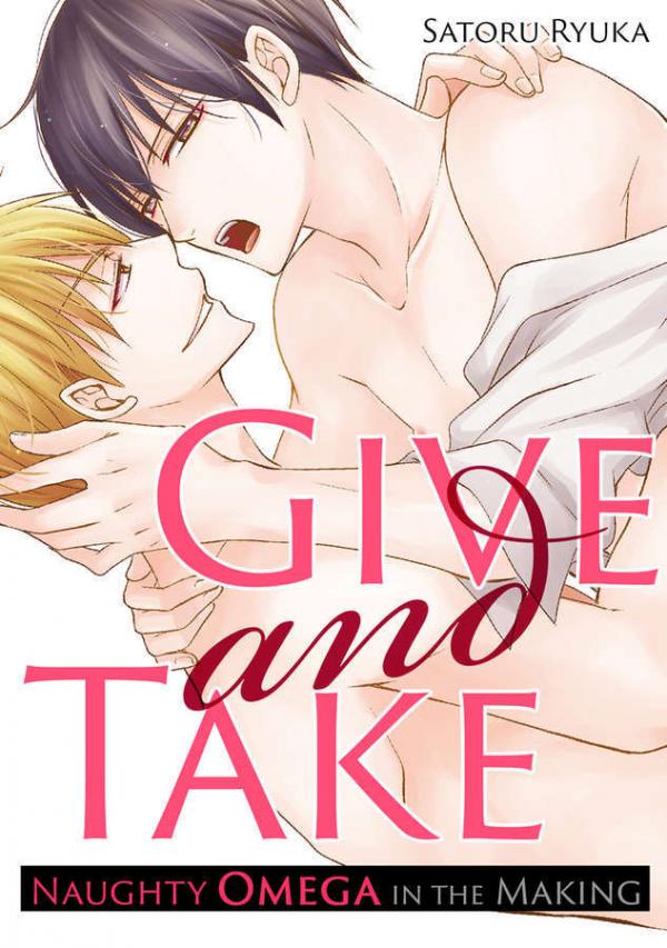 Give and Take: Naughty Omega in the Making